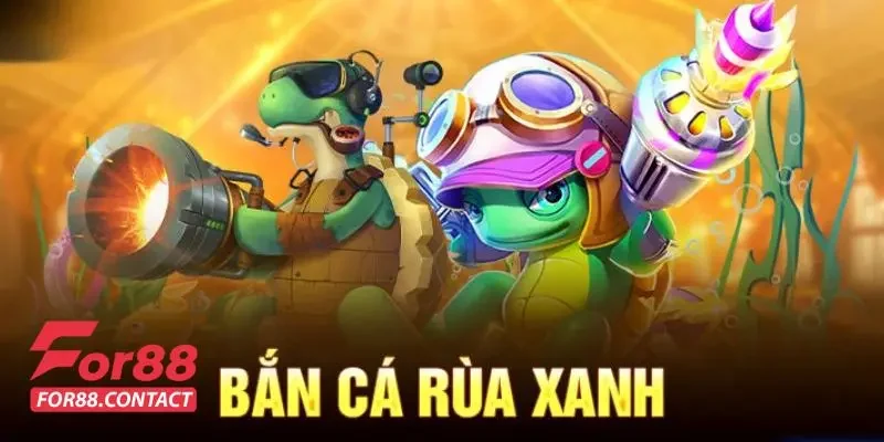 Bắn Cá Rùa Xanh – Cách Chơi Hiệu Quả Để Rinh Thưởng Lớn 1 ban ca rua