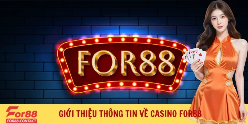 Casino for88 1 Giới thiệu thông tin về casino For88