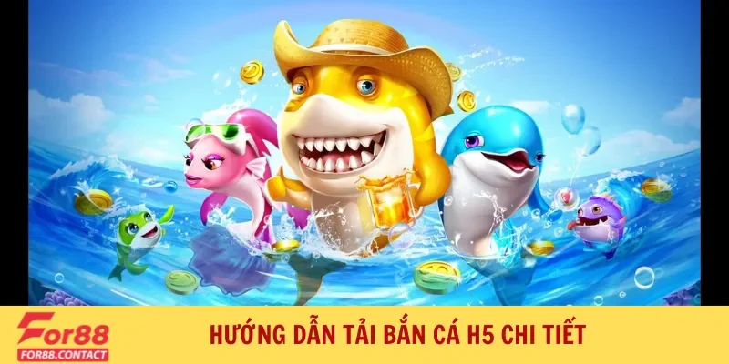 Tải bắn cá H5 - Trải nghiệm đồ họa 3D, bắn cá cực đã mọi lúc 3 Hướng dẫn tải bắn cá H5 chi tiết