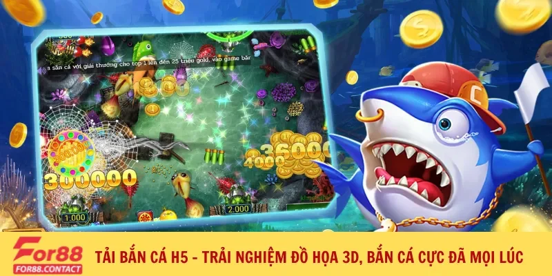 Tải bắn cá H5 - Trải nghiệm đồ họa 3D, bắn cá cực đã mọi lúc 1 huong dan tai ban ca h5