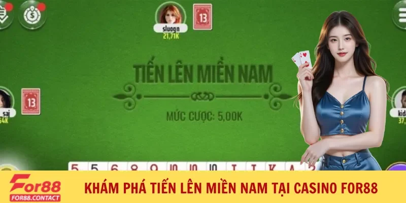 Casino for88 3 Khám phá game bài tiến lên miền nam